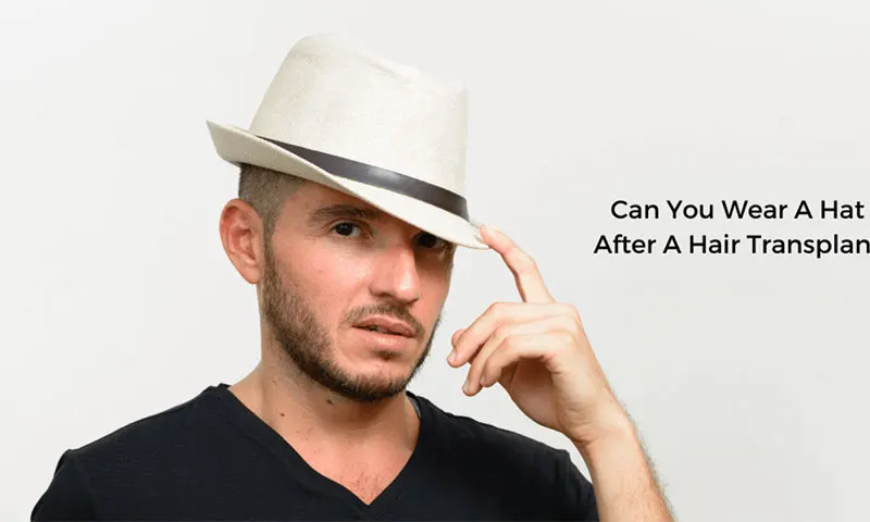 Can You Wear A Hat After Hair Transplant Surgery